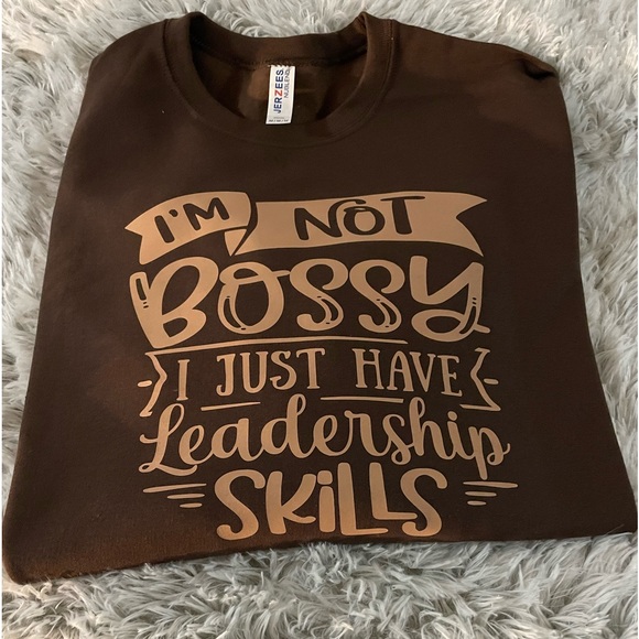 I’m not bossy I have leadership skills sweat shirt - Picture 1 of 1